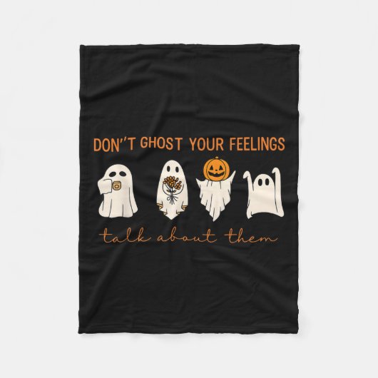 Funny Halloween Don’t Ghost Your Feelings Mental H Fleece Deken (Voorkant)