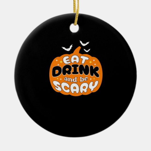 Funny Halloween Pumpkin Eat Drink And Be Scary Ess Keramisch Ornament (Voorkant)