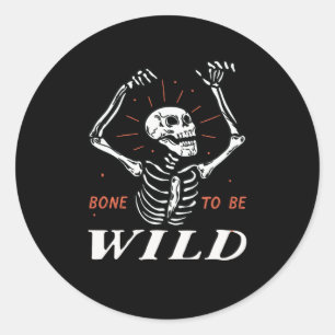 Funny Halloween Pun Skeleton Bone to be Wild Ronde Sticker