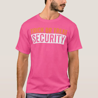 Funny Halloween Trick or treat Security T-shirt