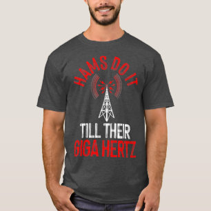Funny Hams Radio Gift voor mannen Vrouwen Amateur  T-shirt