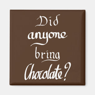 Funny Handwrited Chocolate Quote Humor Slogan Magneet