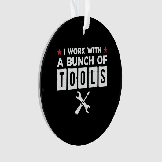 Funny Handyman Carpenter Gift - Ik werk met tools Ornament (voorkant)