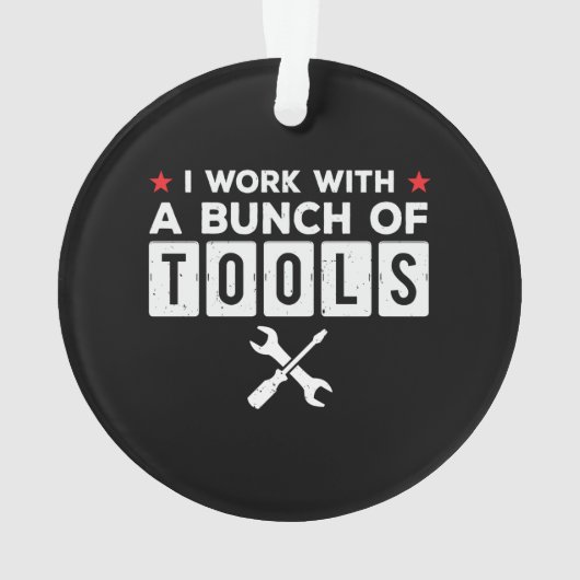 Funny Handyman Carpenter Gift - Ik werk met tools Ornament (achterkant)