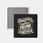 Funny Hangovers Are Temrary Drinking Humor Magneet (Voorkant / Achterkant)