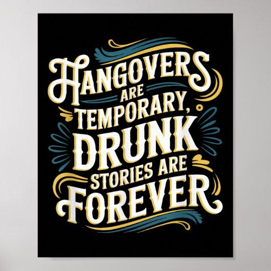 Funny Hangovers Are Temrary Drinking Humor  Poster (Voorkant)