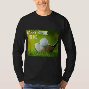 Funny Happy Birdie To Me Golf Draag Sport Golfer T-shirt