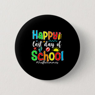 Funny Happy Last Day Of School Hello Summer Teache Ronde Button 5,7 Cm