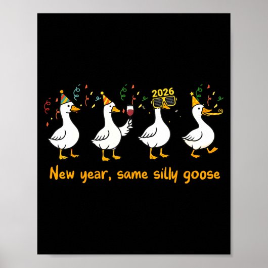 Funny Happy New Year 2026 Same Silly Goose Matchin Poster (Voorkant)