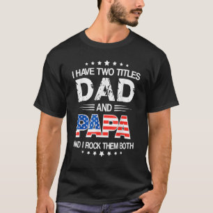 Funny Happy Vaderdag Ik heb twee titels Pap en T-shirt