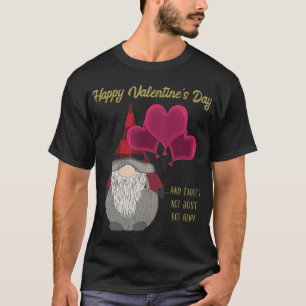 Funny Happy Valentines Day Gnome Gezegde Quote Mem T-shirt