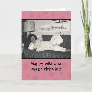 Funny Happy Wild en Crazy Birthday Kaart