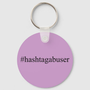 Funny Hashtags Hashtag Abuser Social Media Sleutelhanger