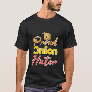 Funny Hate Onions Shirt   Proud Onion Hater