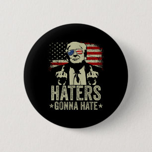 Funny Haters Gonna Hate President Donald Trump Ronde Button 5,7 Cm