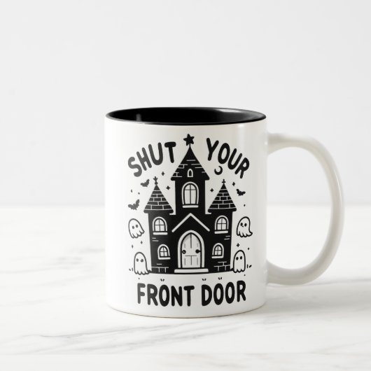Funny Haunted Castle Mugs – “Shut Your Front Door” (Droit)