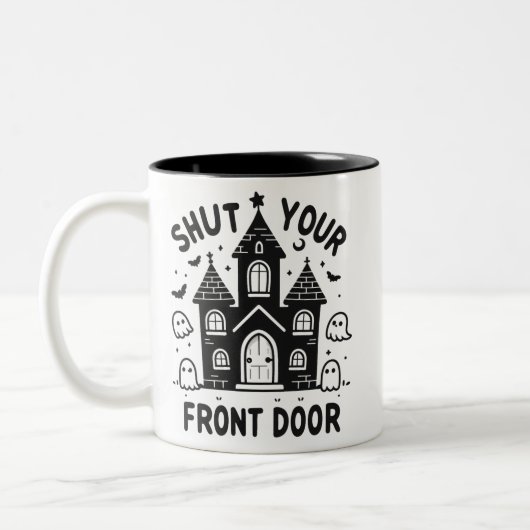Funny Haunted Castle Mugs – “Shut Your Front Door” (Gauche)