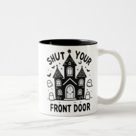 Funny Haunted Castle Mugs – “Shut Your Front Door” Tweekleurige Koffiemok