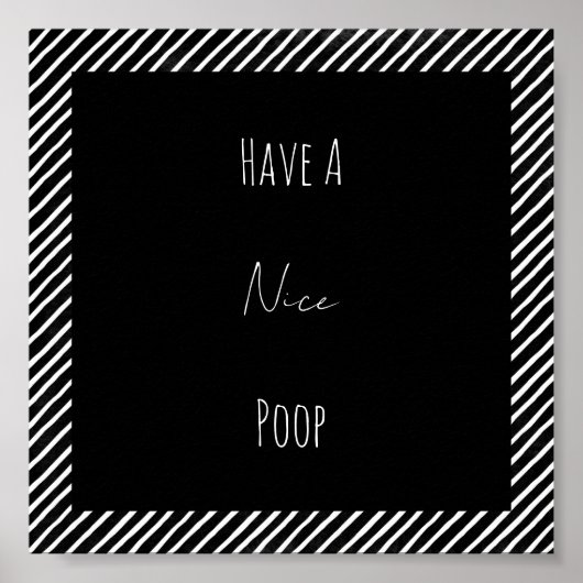 Funny Have A Nice Poop Bathroom Poster (Voorkant)