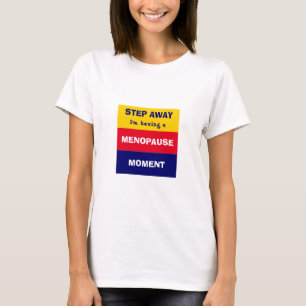 Funny HAVING MENOPAUSE MOMENT T-shirt