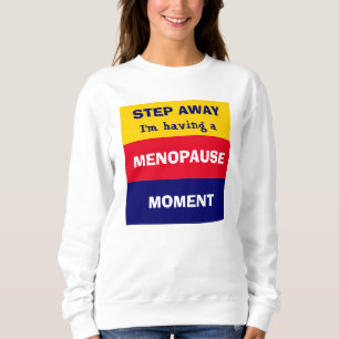 Funny HAVING MENOPAUSE MOMENT Trui