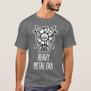 Funny Heavy Metal Fan ventilator Punk Hard Rock Mu T-shirt