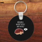 Funny Hedgehogs Why Don't They Just Share The Hedg Sleutelhanger (Voorkant)