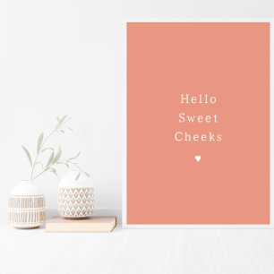 Funny Hello Sweet Cheeks Bathroom Poster