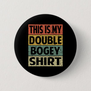 Funny Heren Golfer Hacker Dit Is Mijn Double Bogey Ronde Button 5,7 Cm