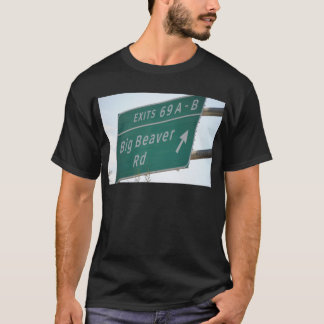Funny HIghway Sign Big Beaver Road Exit 69 T-shirt