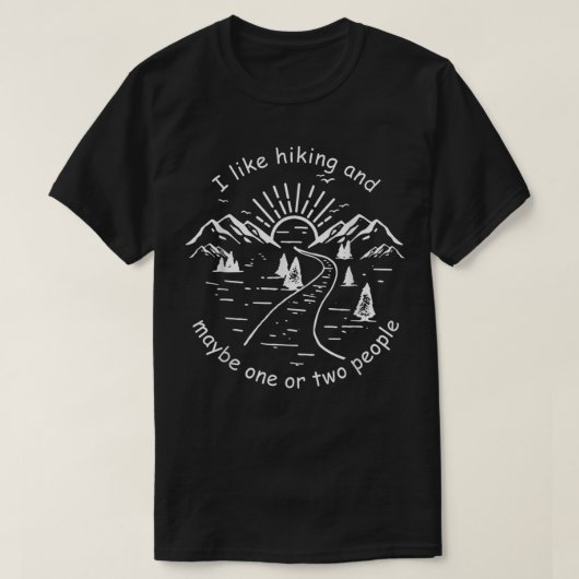 Funny Hiking Cadeau, voor elke wandelaar en wandel T-shirt (Design voorkant)