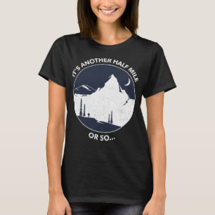 Funny Hiking Quote is nog een half miljoen of zo T-shirt