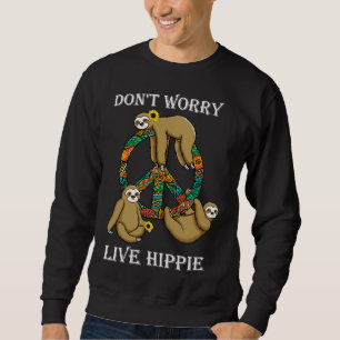 Funny Hippie Sloth Lazy Life Peace Love Live Hippy Trui
