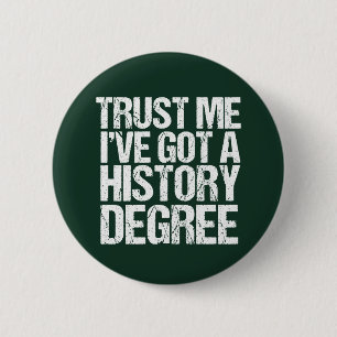 Funny History Afstuderen Historian Degree Quote Ronde Button 5,7 Cm
