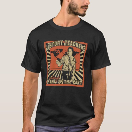Funny History Teacher Gift T-shirt (Voorkant)