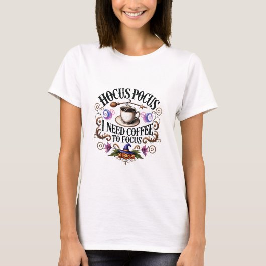 Funny Hocus Pocus I Need Coffee Witch T-shirt (Voorkant)