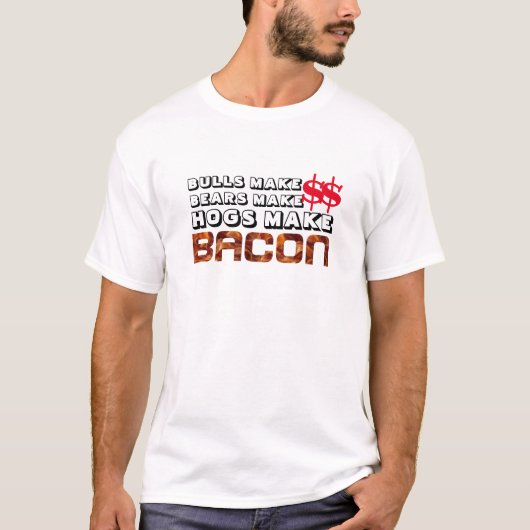 Funny Hogs Make Bacon Wall Street Beer Bull Bacon T-shirt (Voorkant)
