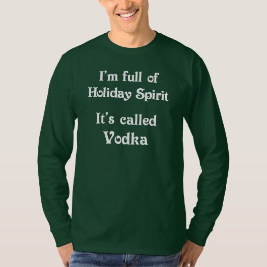 Funny Holiday Spirit Vodka Shirt (Voorkant)