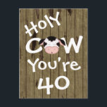Funny Holy Cow Vous avez 40 Anniversaire Carte pos<br><div class="desc">Humorisore Holy Cow Vous êtes 40 Anniversaire Carte postale de voeux avec Faux Barn Wood Arrière - plan.</div>