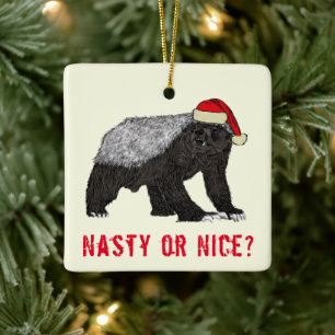 Funny Honey Badger Nasty of Nice quote Keramisch Ornament