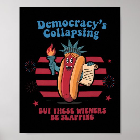 Funny Hot Dog Democracy's Collapsing 4th July Prot Poster (Voorkant)