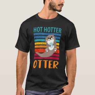 Funny hot Hotter Otter Love Gezegde Fish Otte T-shirt