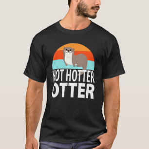 Funny hot Hotter Otter Love Gezegde Fish Otte T-shirt
