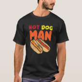 Funny Hotdog Hotdog Man Hotdog Food Truck T-shirt (Voorkant)