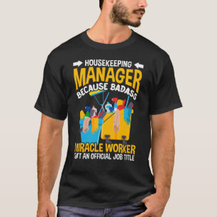 Funny Housekeeper Manager banenhuis Reinigingscita T-shirt