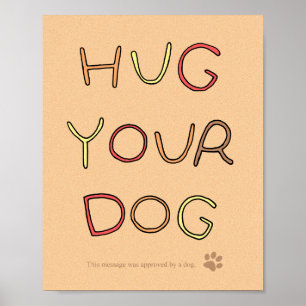 Funny Hug Your Dog Poster Inspirerend Dog Poster