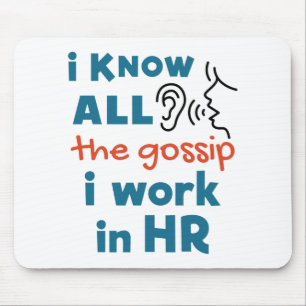 Funny Human Resources HR Ik ken alle Gossip Muismat