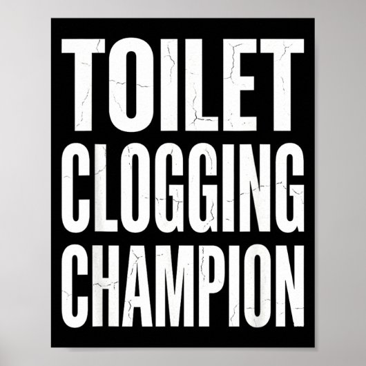 Funny Humor Bathroom Joke Toilet Clogging Chamon Poster (Voorkant)