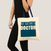 Funny Humor PhD Afstuderen Doctoraat niet dat Tote Bag (Voorkant (product))