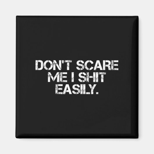 Funny Humor Sarcastic Quote _ Don't E Me I Easily  Magneet (Voorkant)